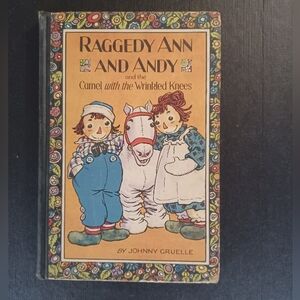 Raggedy Ann and Andy and the Camel with the Wrinkled Knees By Johnny Gruelle 1st